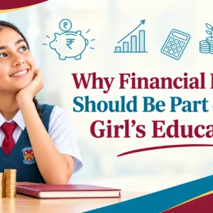 Why Financial Literacy Should Be Part of Every Girl’s Education financial literacy for girls
